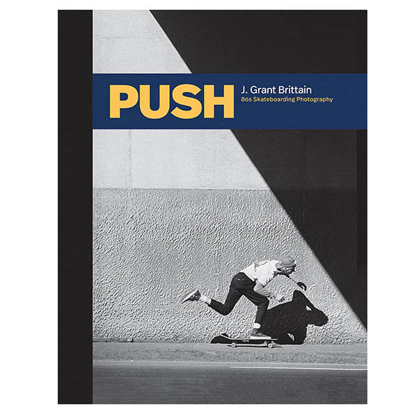 Push - J. Grant Brittain. 80s Skatboarding photography - SIGNED