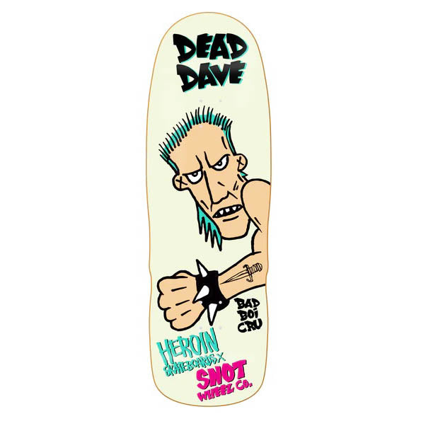 Heroin Dead Dave Bad boi 10.1"