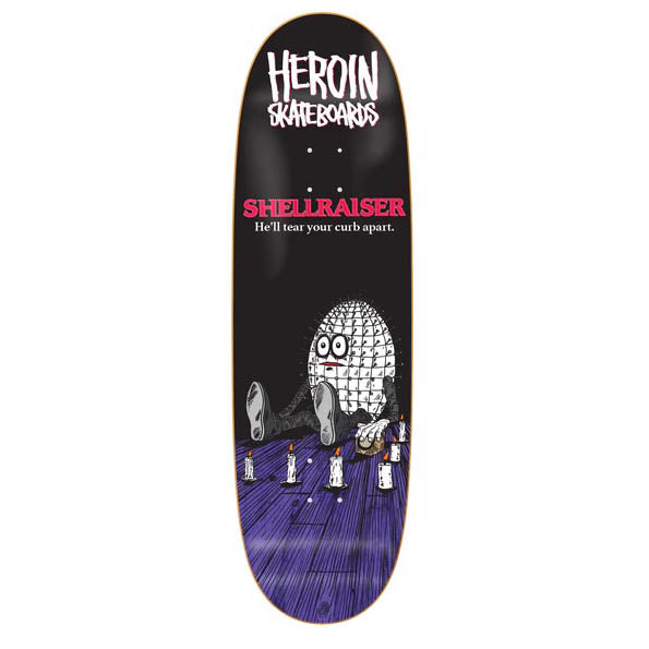 Heroin Shellraiser  9.4"
